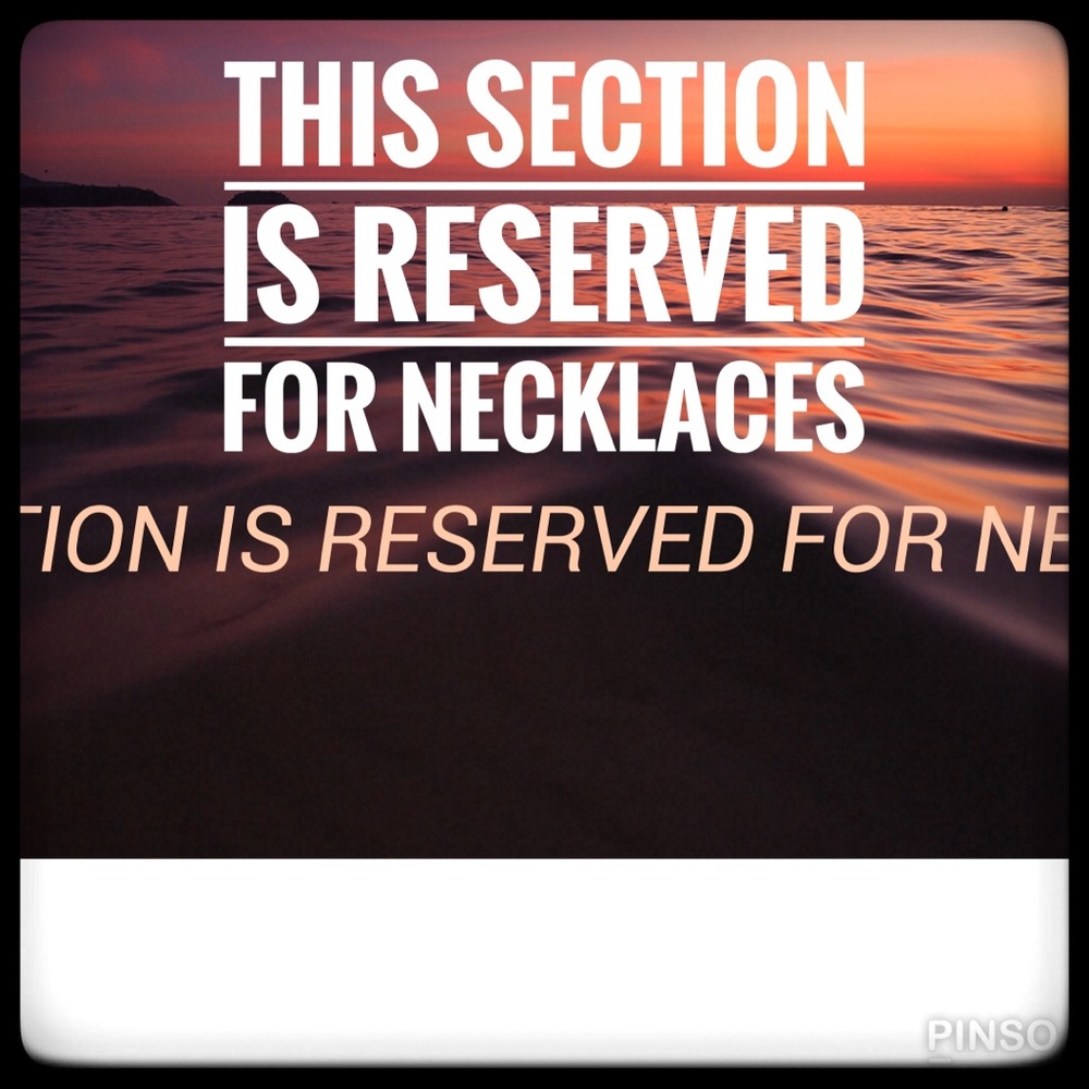 THIS SECTION IS RESERVED FOR NECKLACES